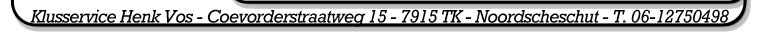 Klusservice Henk Vos - Coevorderstraatweg 15 - 7915 TK - Noordscheschut - T. 06-12750498